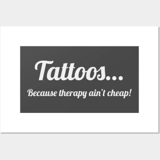 Tattoos…Because therapy ain’t cheap! Posters and Art